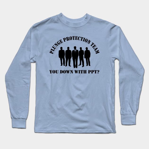 Plunge Protection Team Long Sleeve T-Shirt by investortees